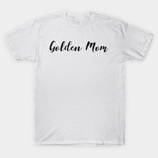 Golden Mom T-Shirt